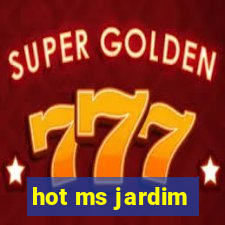 hot ms jardim